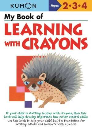 My Book of Learning with Crayons de Kumon