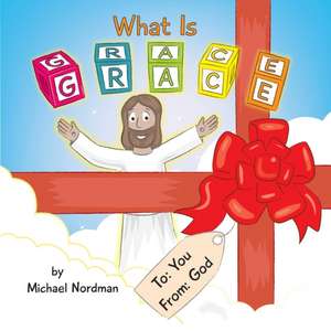 What Is Grace de Michael Nordman