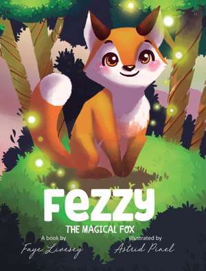 FEZZY THE MAGICAL FOX de Faye The Fairy