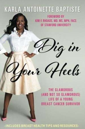 Dig In Your Heels de Karla Antoinette Baptiste