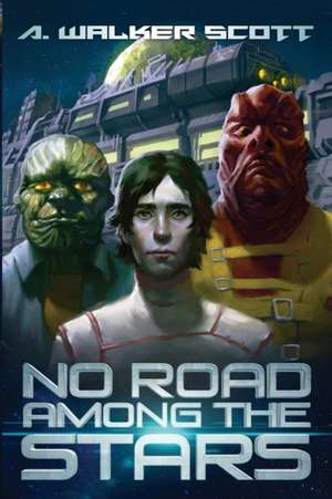 No Road Among the Stars de A. Walker Scott