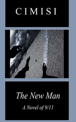 The New Man: A Novel of 9/11 de Jerry Cimisi