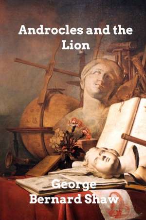 Androcles and the Lion de George Bernard Shaw