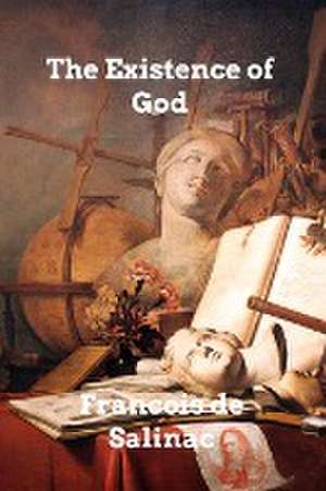 The Existence of God de Francois de Salinac