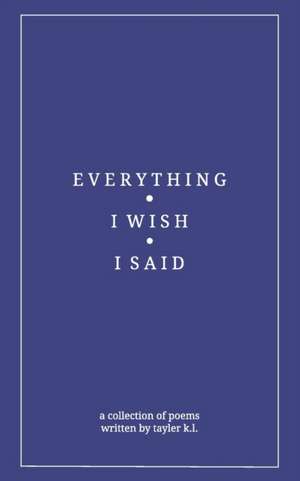 everything i wish i said de Tayler K L