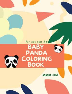 Baby Panda Coloring Book: Baby Panda Coloring Book For Kids: Magicals Coloring Pages with Pandas For Kids Ages 3-6 de Ananda Store