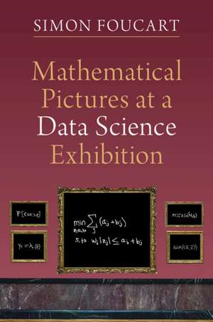 Mathematical Pictures at a Data Science Exhibition de Simon Foucart