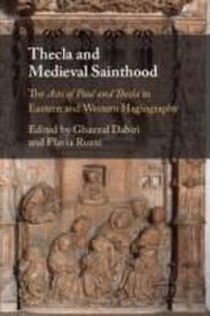 Thecla and Medieval Sainthood de Ghazzal Dabiri