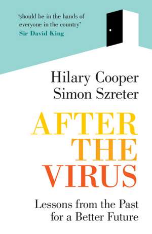 After the Virus: Lessons from the Past for a Better Future de Hilary Cooper