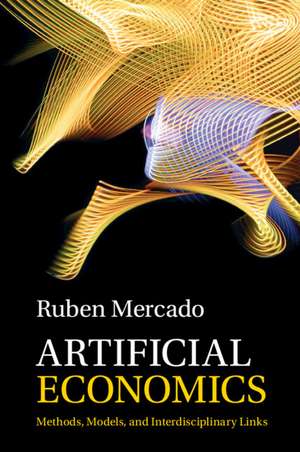 Artificial Economics: Methods, Models, and Interdisciplinary Links de Ruben Mercado