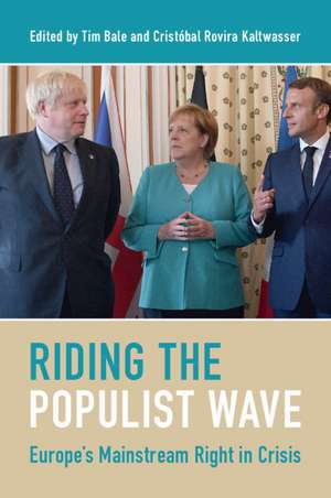 Riding the Populist Wave: Europe's Mainstream Right in Crisis de Tim Bale