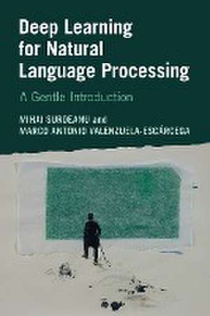 Deep Learning for Natural Language Processing: A Gentle Introduction de Mihai Surdeanu