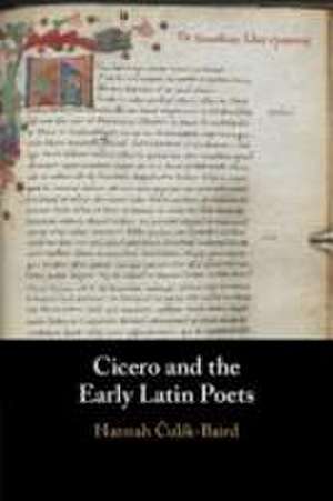 Cicero and the Early Latin Poets de &