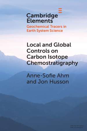 Local and Global Controls on Carbon Isotope Chemostratigraphy de Anne-Sofie Ahm