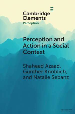 Perception and Action in a Social Context de Shaheed Azaad