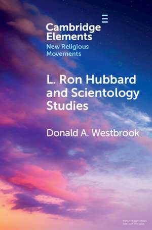 L. Ron Hubbard and Scientology Studies de Donald A. Westbrook