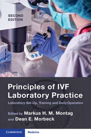 Principles of IVF Laboratory Practice: Laboratory Set-Up, Training and Daily Operation de Markus H. M. Montag