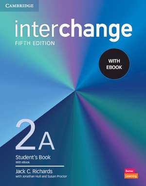 Interchange Level 2A Student's Book with eBook de Jack C. Richards