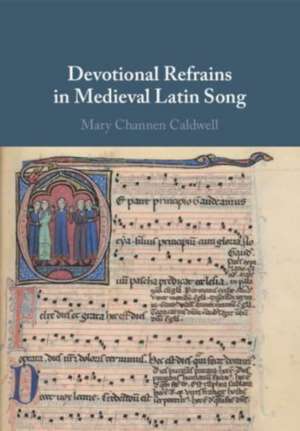 Devotional Refrains in Medieval Latin Song de Mary Channen Caldwell