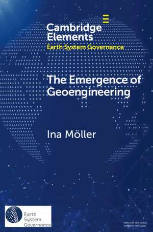 The Emergence of Geoengineering: How Knowledge Networks Form Governance Objects de Ina Möller