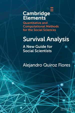 Survival Analysis: A New Guide for Social Scientists de Alejandro Quiroz Flores