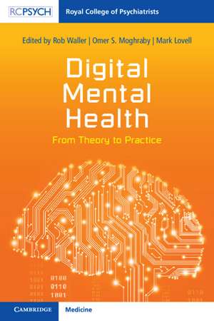 Digital Mental Health: From Theory to Practice de Rob Waller