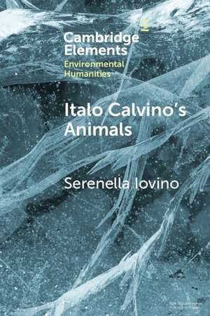 Italo Calvino's Animals: Anthropocene Stories de Serenella Iovino