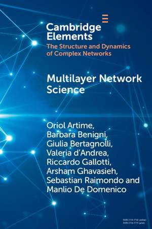 Multilayer Network Science: From Cells to Societies de Oriol Artime