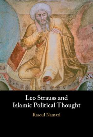 Leo Strauss and Islamic Political Thought de Rasoul Namazi