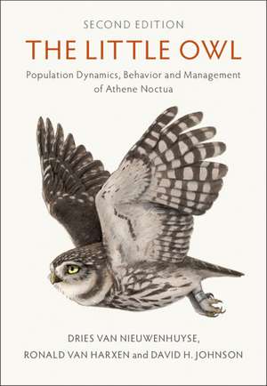 The Little Owl: Population Dynamics, Behavior and Management of Athene Noctua de Dries Van Nieuwenhuyse