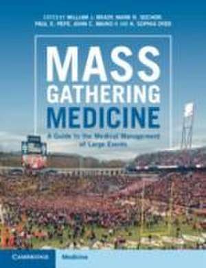 Mass Gathering Medicine: A Guide to the Medical Management of Large Events de William J. Brady