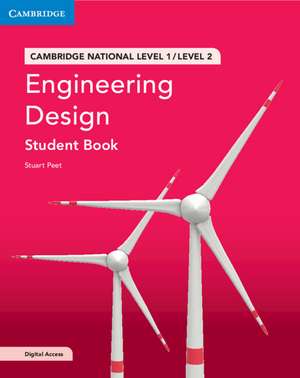 Cambridge National in Engineering Design Student Book with Digital Access (2 Years): Level 1/Level 2 de Stuart Peet