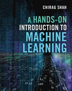 A Hands-On Introduction to Machine Learning de Chirag Shah