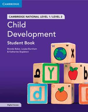 Cambridge National in Child Development Student Book with Digital Access (2 Years): Level 1/Level 2 de Brenda Baker