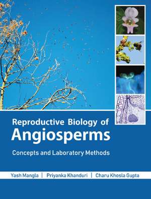 Reproductive Biology of Angiosperms: Concepts and Laboratory Methods de Yash Mangla