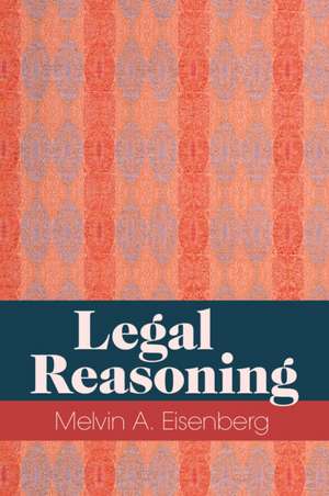 Legal Reasoning de Melvin A. Eisenberg