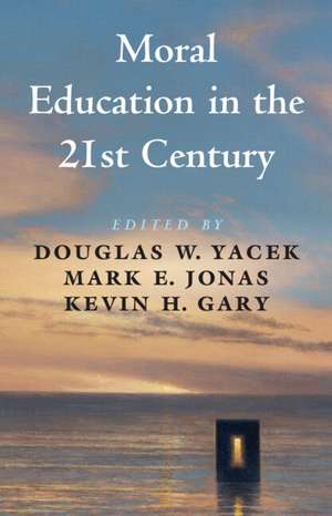 Moral Education in the 21st Century de Douglas W. Yacek