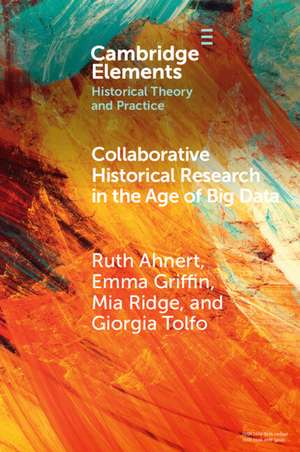 Collaborative Historical Research in the Age of Big Data: Lessons from an Interdisciplinary Project de Ruth Ahnert