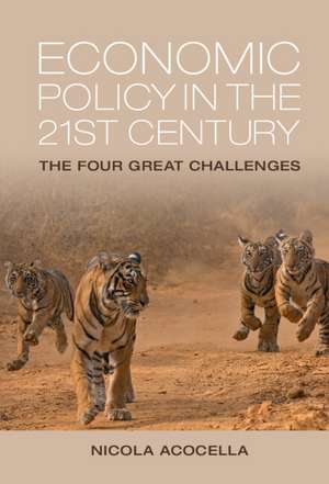 Economic Policy in the 21st Century: The Four Great Challenges de Nicola Acocella