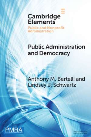 Public Administration and Democracy: The Complementarity Principle de Anthony M. Bertelli