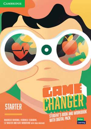 Game Changer Starter Student's Book and Workbook with Digital Pack de Mauricio Shiroma