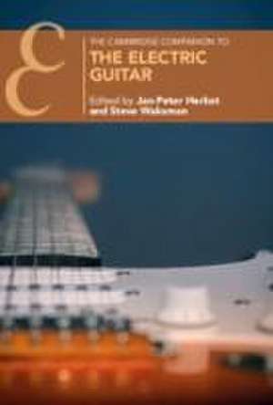 The Cambridge Companion to the Electric Guitar de Jan-Peter Herbst