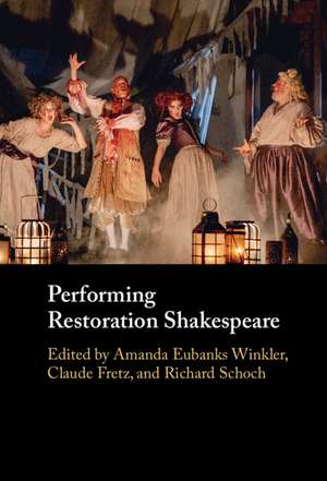 Performing Restoration Shakespeare de Amanda Eubanks Winkler