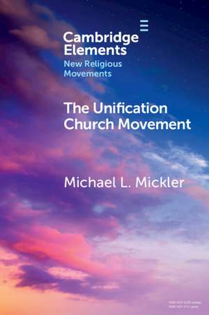 The Unification Church Movement de Michael L. Mickler