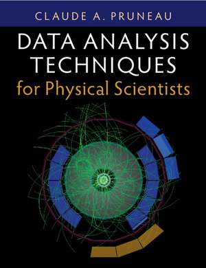 Data Analysis Techniques for Physical Scientists de Claude A. Pruneau