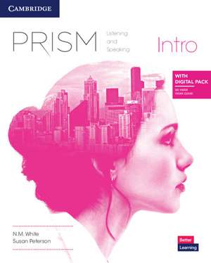 Prism Intro Listening & Speaking Student's Book with Digital Pack de N. M. White