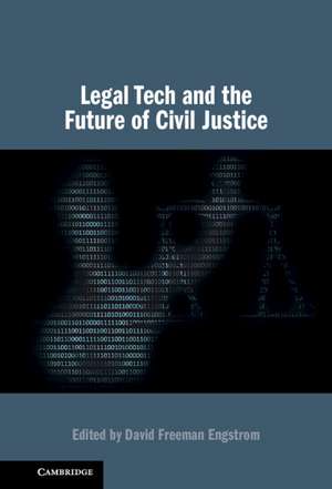 Legal Tech and the Future of Civil Justice de David Freeman Engstrom