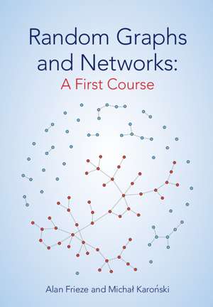 Random Graphs and Networks: A First Course de Alan Frieze