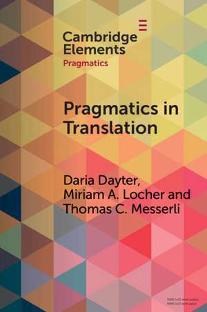 Pragmatics in Translation: Mediality, Participation and Relational Work de Daria Dayter