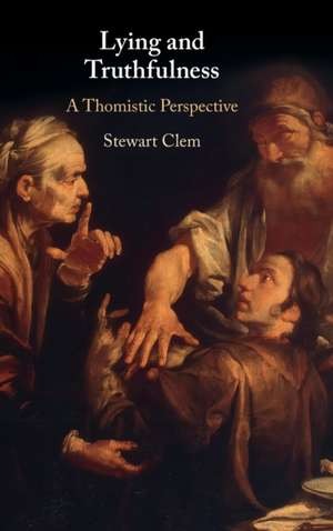 Lying and Truthfulness: A Thomistic Perspective de Stewart Clem